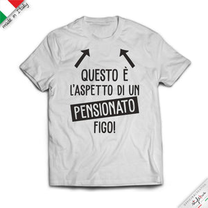 T-shirt "questo è l'aspetto di un pensionato/a figo/a"