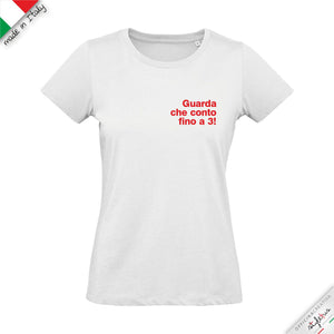 T-shirt "guarda che conto fino a 3!"