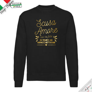 Felpa "Scusa amore non ho fatto in tempo ad impacchettarmi"