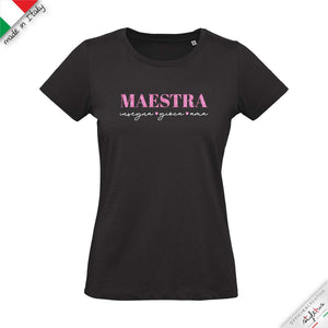 T-shirt  "MAESTRA insegna gioca ama "
