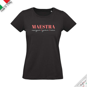T-shirt  "MAESTRA insegna gioca ama "