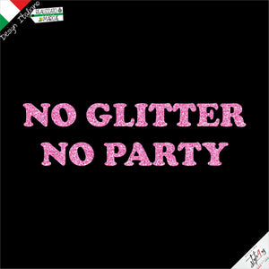 T-Shirt Donna "NO GLITTER NO PARTY" – Maglietta con Stampa Glitter Rosa