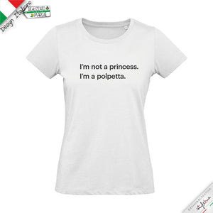 T-shirt I'm not a princess, I'm a polpetta