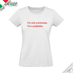 T-shirt I'm not a princess, I'm a polpetta