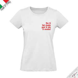 T-shirt "se ti fai male poi ti do il resto"