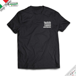 T-shirt Beato te che non capisci...