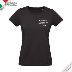 T-shirt "always love because love is always love"