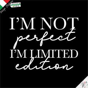 T-Shirt "I'm Not Perfect, I'm Limited Edition" – Maglietta Uomo / Donna