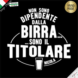 Grembiule  "non sono dipendente dalla birra sono il titolare"