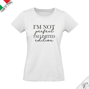 T-Shirt "I'm Not Perfect, I'm Limited Edition" – Maglietta Uomo / Donna