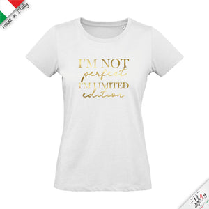 T-Shirt "I'm Not Perfect, I'm Limited Edition" – Maglietta Uomo / Donna