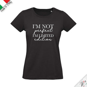 T-Shirt "I'm Not Perfect, I'm Limited Edition" – Maglietta Uomo / Donna