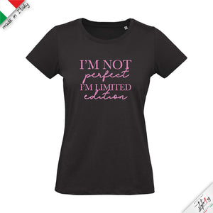 T-Shirt "I'm Not Perfect, I'm Limited Edition" – Maglietta Uomo / Donna