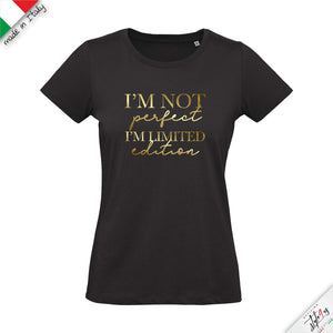 T-Shirt "I'm Not Perfect, I'm Limited Edition" – Maglietta Uomo / Donna