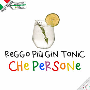 T-shirt "reggo più gin tonic che persone"