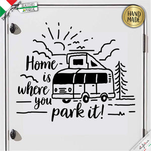 ADESIVO per camper "home is where you park it!"