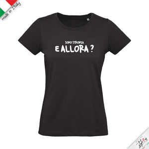T-shirt da "sono stronza e allora?"