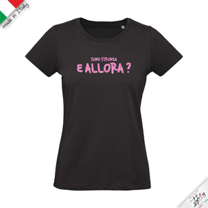 T-shirt da "sono stronza e allora?"