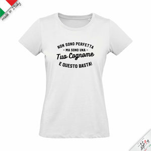 T-Shirt Personalizzata con Cognome o Professione – "Non Sono Perfetto/a, Ma..."