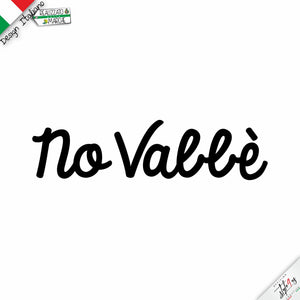 T-Shirt "No Vabbè" – Edizione Artigianale, Maglietta Ironica Donna / Uomo in Cotone
