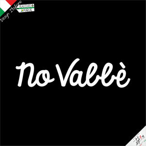 T-Shirt "No Vabbè" – Edizione Artigianale, Maglietta Ironica Donna / Uomo in Cotone
