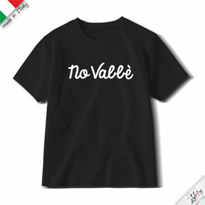 T-Shirt "No Vabbè" – Edizione Artigianale, Maglietta Ironica Donna / Uomo in Cotone