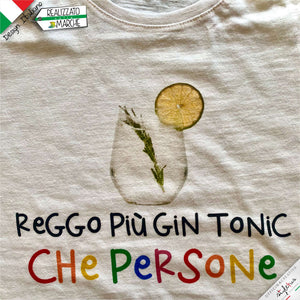 T-shirt "reggo più gin tonic che persone"