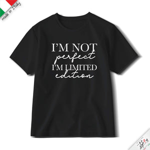 T-Shirt "I'm Not Perfect, I'm Limited Edition" – Maglietta Uomo / Donna