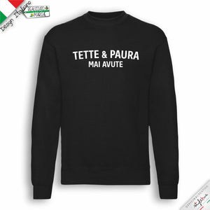 Felpa "Tette & paura mai avute"