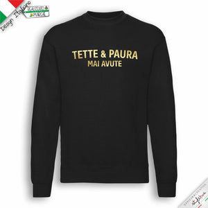 Felpa "Tette & paura mai avute"
