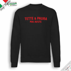 Felpa "Tette & paura mai avute"