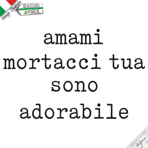 T-shirt "amami mortacci tua"