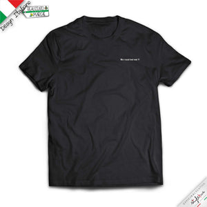 T-shirt "Ma i cazzi tuoi mai?!"